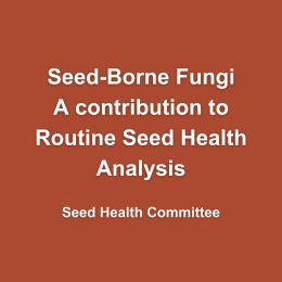 Seed-Borne Fungi : A Contribution to Routine Seed Health Analysis, 1st  Edition, 2002 - Handbooks - International Seed Testing Association